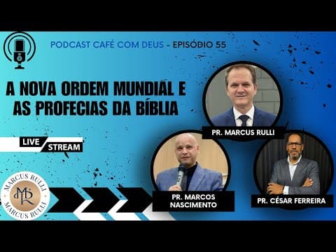 EPISODIO #55 - A NOVA ORDEM MUNDIAL E AS PROFECIAS DA BÍBLIA
